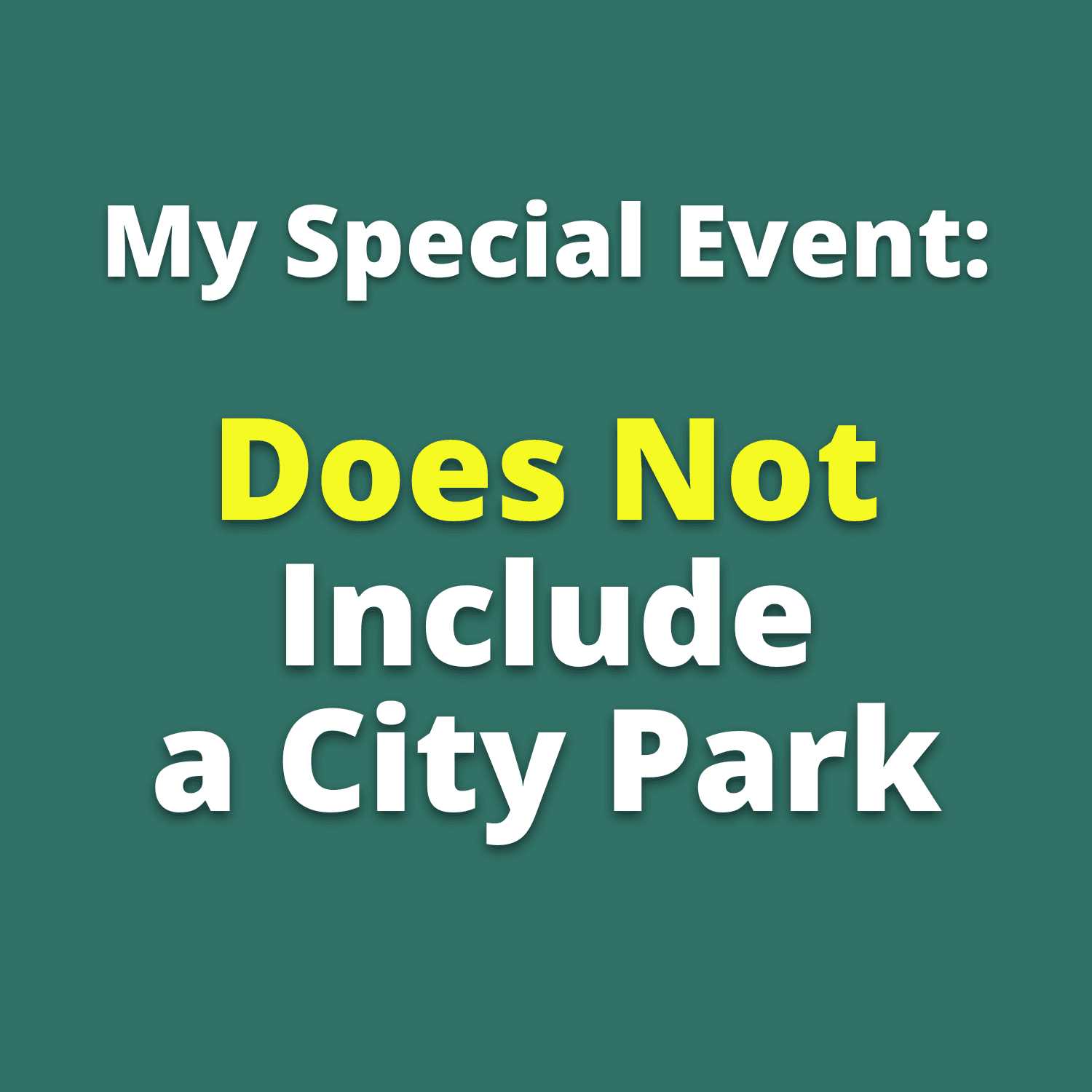 My Event Does Not Include a City Park